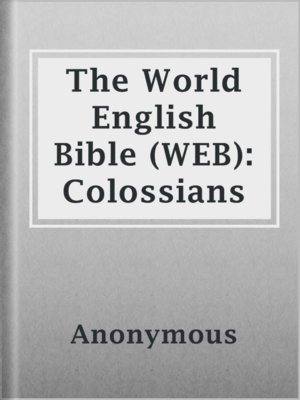 cover image of The World English Bible (WEB): Colossians